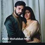 Pehli Mohabbat Meri - Tanuj Sanjod Song Download