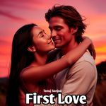 First Love - Tanuj Sanjod Song Download